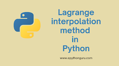 Lagrange interpolation method in Python - ePythonGuru