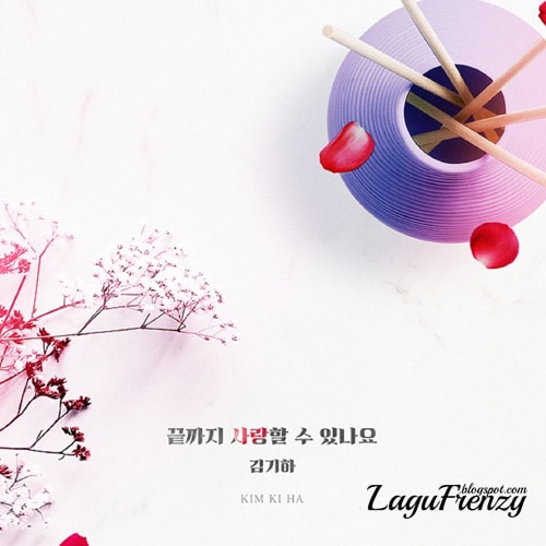 Download Lagu Kim Ki Ha - Can You Love to the End (끝까지 사랑 할 수 있나요)