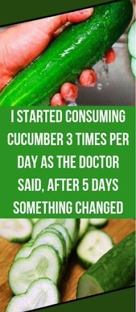 I Started Consuming Cucumber 3 Times Per Day As The Doctor Said, After 5 Days Something Changed