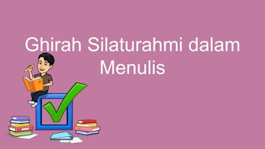 Memaknai  Silaturahmi dalam Menulis