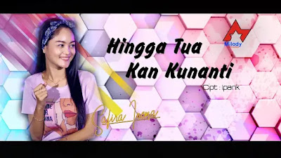 Hingga Tua Kan Kunanti - Safira Inema