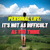 Personal Life: It's Not as Difficult as You Think