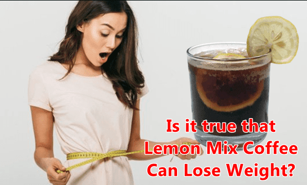 Is it true that Lemon Mix Coffee Can Lose Weight?
