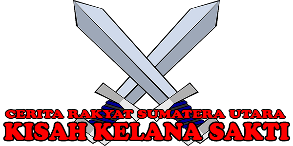 Kisah Kelana Sakti - Sumatera Utara