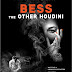 'Bess - The Other Houdini' is coming to the UK