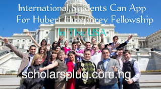 International Students Can Apply For Hubert Humphrey Fellowships In The USA In 2023/2024