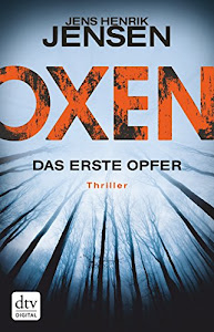 Oxen. Das erste Opfer: Thriller (Niels-Oxen-Reihe 1)