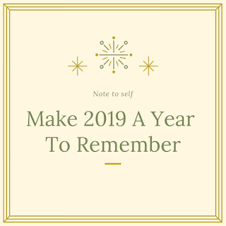 Make 2019 a year to remember