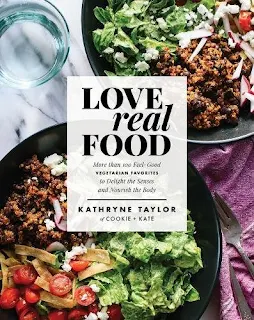 Kathryne Taylor's Book - Love Real Food: More Than 100 Feel-Good Vegetarian Favorites to Delight the Senses and Nourish the Body