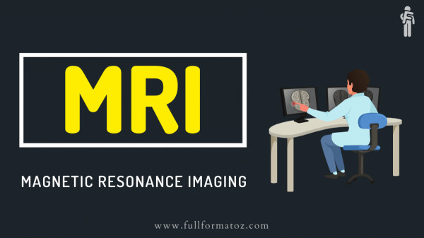 What does MRI mean in health sector? Full form of MRI
