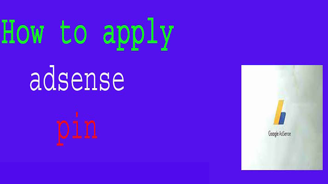 how to apply for adsense pin | adsense pin ke liye kese apply kare