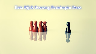 Kata Bijak Seorang Pemimpin Desa