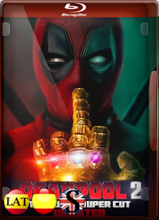 Deadpool 2 Super Duper Cut (2018) REMUX 1080P LATINO/ESPAÑOL/INGLES