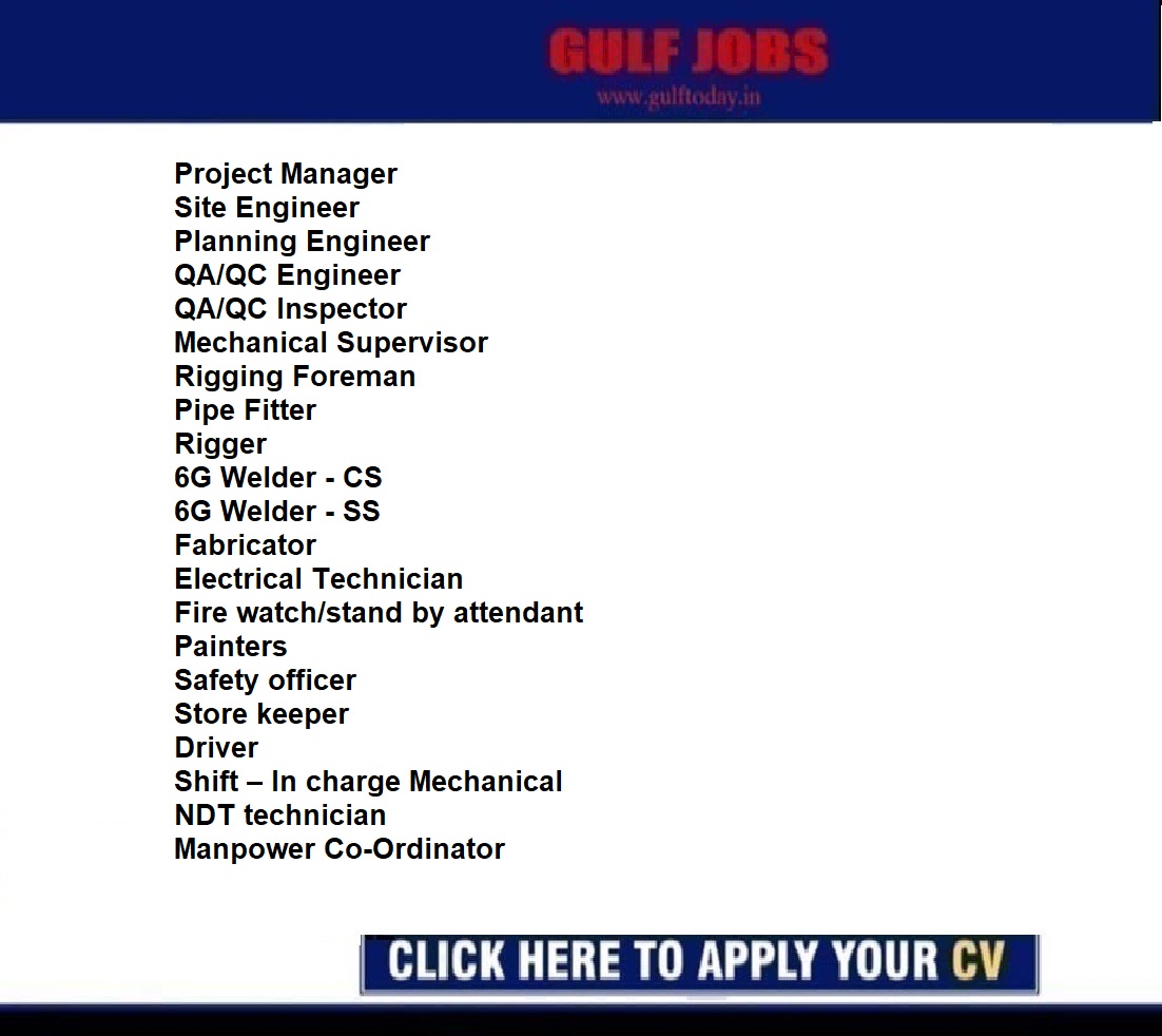 Kuwait Jobs-Project Manager-Site Engineer-Planning Engineer-QA/QC Engineer-QA/QC Inspector-Mechanical Supervisor-Rigging Foreman-Pipe Fitter-Rigger-6G Welder-Fabricator-Electrical Technician-Painters-Safety officer-Store keeper-Driver-