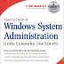 How to Cheat at Windows System Administration Using Command Line Scripts