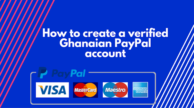 How To Get A Verified Paypal Account in Ghana
