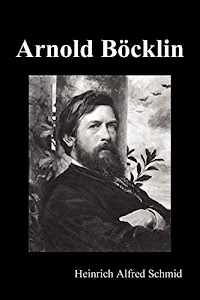 ©heruNTerlAdeN. Arnold Böcklin (Illustrated Edition) Bücher. durch BENEDICTION BOOKS