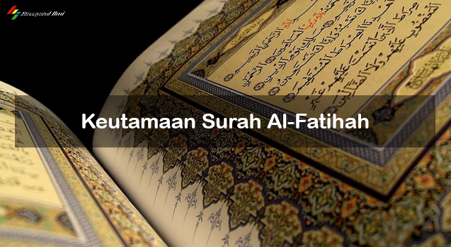 Makna dan Keutamaan Surat Al Fatihah
