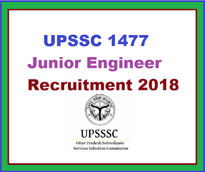 Sarkari Job:-UPSSC 1477 Junior Engineer Recruitment 2018 Sub Engineer Apply Online