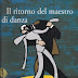 Il ritorno del maestro di danza racconta il rigurgito delle pagine più terribili della storia d'Europa.