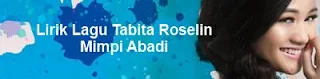 Lirik Lagu Tabita Roselin - Mimpi Abadi