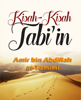 Kisah-Teladan-Amir-bin-Abdillah-at-Tamimi-seorang-ulama-Tabiin-yang-Zuhud