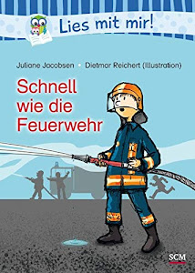 Schnell wie die Feuerwehr (Lies mit mir!)