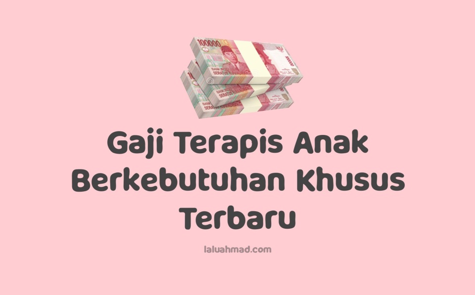 Gaji Terapis Anak Berkebutuhan Khusus Terbaru