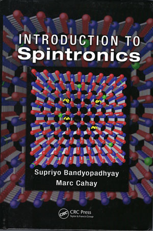 Introduction to Spintronics, 2008 (Source: S. Bandyopadhyay and M. Cahay)