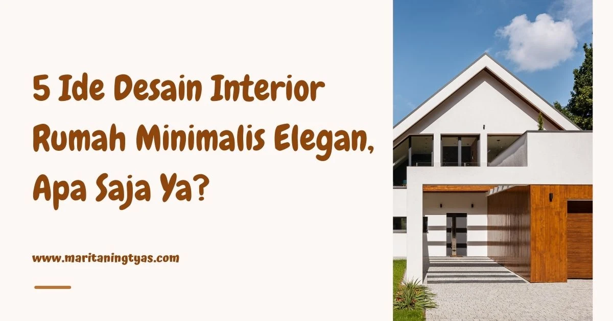 ide desain interior rumah minimalis elegan