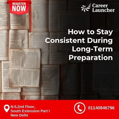 How to Stay Consistent During Long-Term Preparation for CAT & CLAT