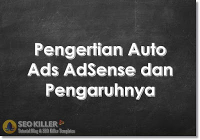 Pengertian Auto Ads Google AdSense dan Cara Memasangnya di Blog