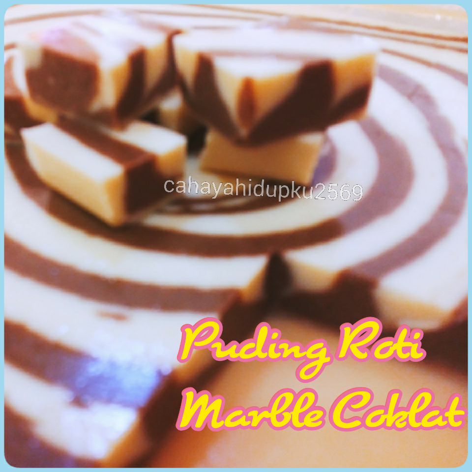 CAHAYA HIDUPKU: PUDING ROTI MARBLE COKLAT