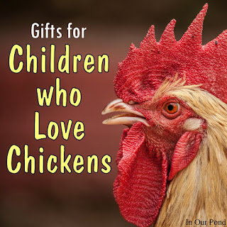 Gifts for Children Who Love Chickens from In Our Pond  #christmas  #holidays  #giftguide  #farm  #chickens