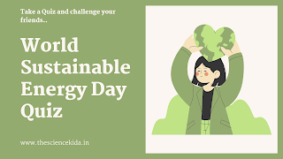 World Sustainable Energy Day Quiz: Test Your Knowledge!