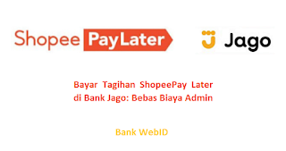 Bayar Tagihan Shopee PayLater di Bank Jago: Bebas Biaya Admin