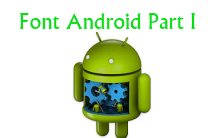 Kumpulan Font Android Part 1