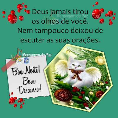 Deus jamais tirou os olhos de você. Nem tampouco deixou de escutar as suas orações.