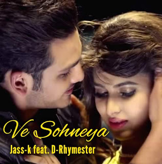 Ve Sohneya Lyrics - Jass-K Feat. D-Rhymester