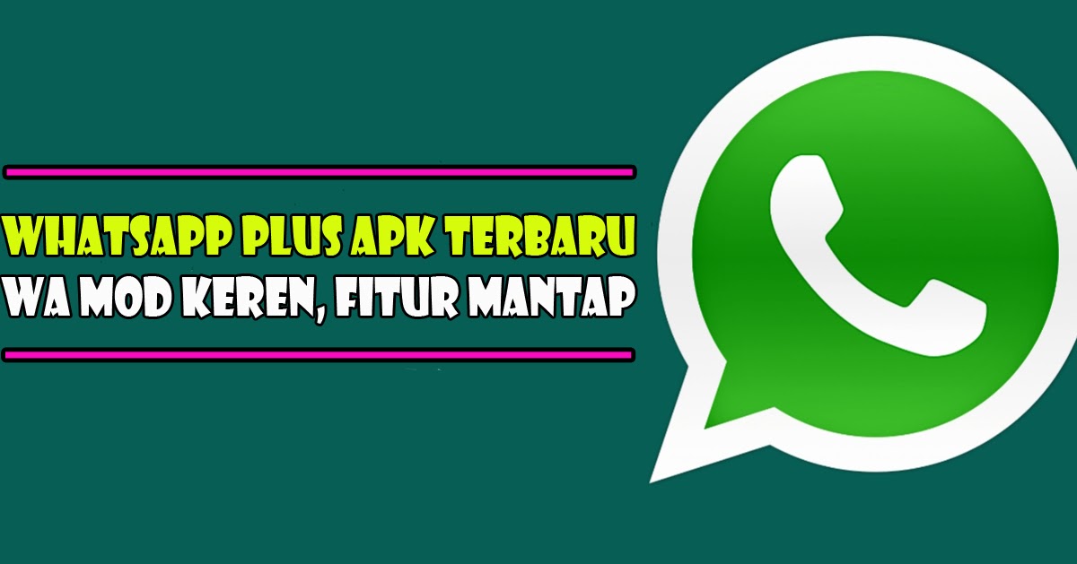 Download Dan Cara Install WhatsApp Plus Terbaru WA Mod Anti Banned