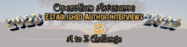 Operation Awesome 2023 #AtoZChallenge theme is interviews of established authors