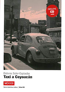 México - taxi a Coyoacán: Spanische Lektüre für das 3. Lernjahr. Buch + Audio CD + mp3 (América Latina)
