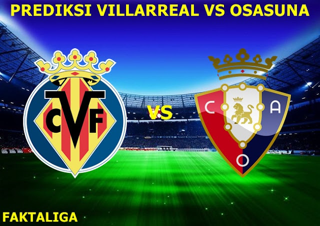 FaktaLiga - Prediksi Villarreal vs Osasuna