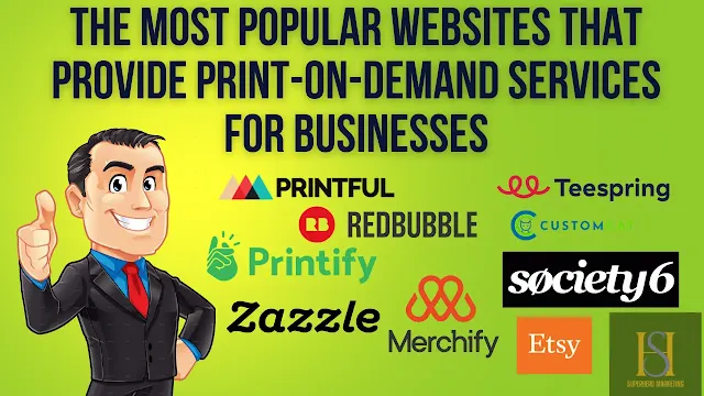 The Most popular websites that provide print-on-demand services for businesses