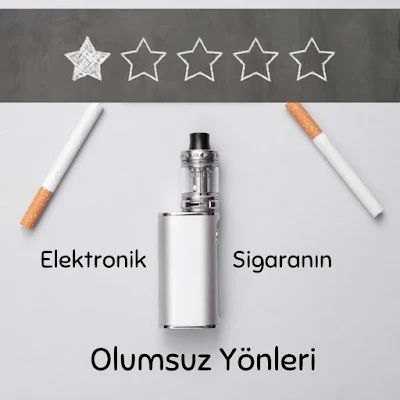 Elektronik Sigaranın Olumsuz Yanları