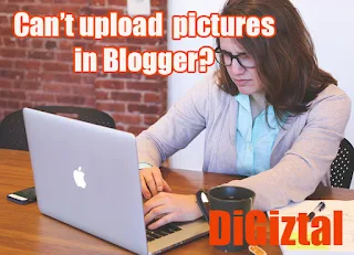 cannot upload photos in blogger 