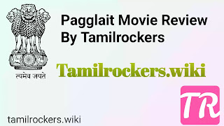 Pagglait Movie Review By Tamilrockers 