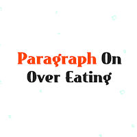 Over Eating Paragraph