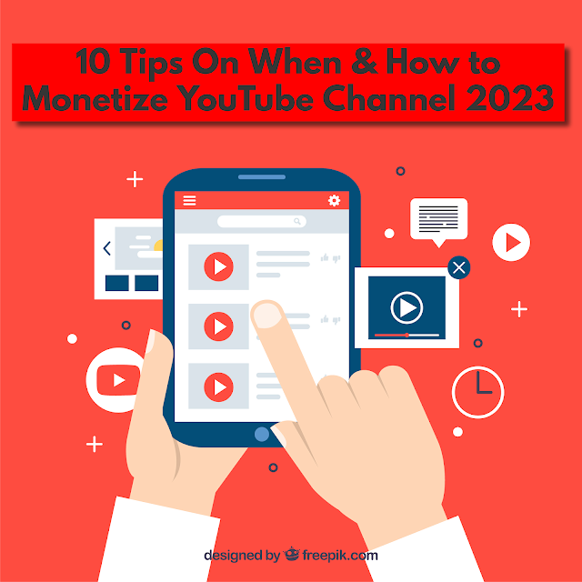 10 Tips On When & How to Monetize YouTube Channel 2023