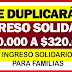 ¿SE DUPLICARA EL INGRESO SOLIDARIO a $320.000 el subsidio ?